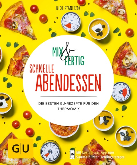 Mix & Fertig - schnelle Abendessen - Nico Stanitzok