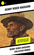 Cover-Bild zum Titel 'Henry Rider Haggard: Collected Works' von 'Henry Rider Haggard'