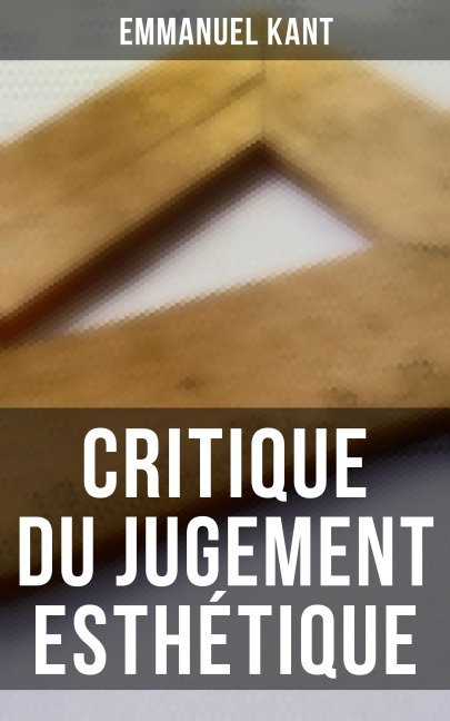Critique du jugement esthétique - Emmanuel Kant