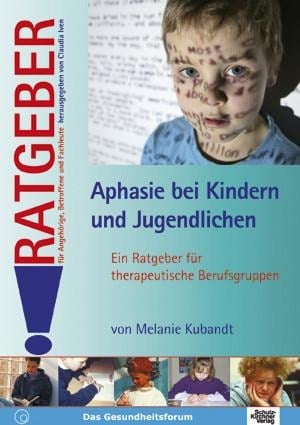 Aphasie bei Kindern und Jugendlichen - Melanie Kubandt