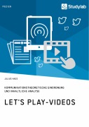 Cover-Bild zum Titel 'Let's Play-Videos. Kommunikationstheoretische Einordnung und inhaltliche Analyse' von 'Julius Hass'