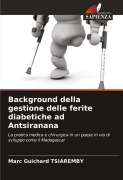 Cover-Bild zum Titel 'Background della gestione delle ferite diabetiche ad Antsiranana' von 'Marc Guichard Tsiaremby'