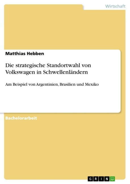 Die strategische Standortwahl von Volkswagen in Schwellenländern - Matthias Hebben