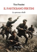Cover-Bild zum Titel 'Il partigiano Pertini. La speranza ribelle' von 'Tino Prandesi'