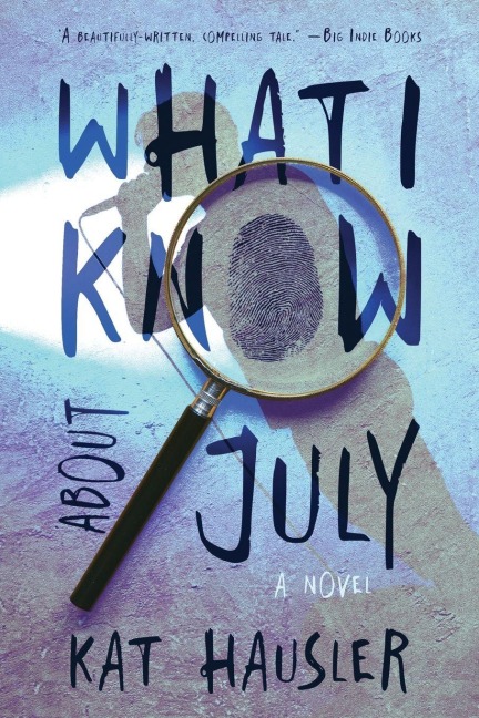 What I Know About July - Kat Hausler