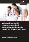 Cover-Bild zum Titel 'Valutazione delle conoscenze, degli atteggiamenti e delle pratiche di vaccinazione' von 'Abdiqani Sheikh Omar'