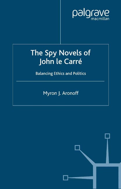 The Spy Novels of John Le Carre - M. Aronoff