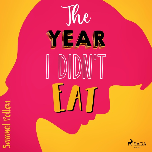 The Year I Didn't Eat - Samuel Pollen
