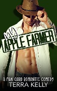 My Apple Farmer (Man Card, #8) - Terra Kelly