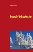 Cover-Bild zum Titel 'Nepomuks Weihnachtsreise' von 'Andreas Grade'
