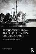 Cover-Bild zum Titel 'Psychoanalysis in an Age of Accelerating Cultural Change' von 'Neil Altman'