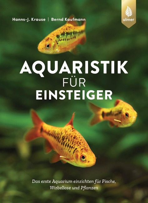 Aquaristik für Einsteiger - Hanns-J. Krause, Bernd Kaufmann