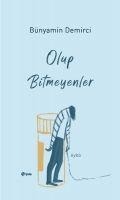 Olup Bitmeyenler - Bünyamin Demirci