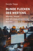 Cover-Bild zum Titel 'Blinde Flecken des Westens' von 'Gunda Trepp'