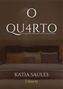 Cover-Bild zum Titel 'O QU4RTO' von 'Kátia Saules'