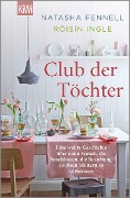 Cover-Bild zum Titel 'Club der Töchter' von 'Natasha Fennell, Róisín Ingle'