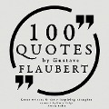 100 quotes by Gustave Flaubert - Gustave Flaubert