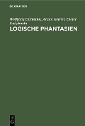 Cover-Bild zum Titel 'Logische Phantasien' von 'Wolfgang Dittmann, Armin Geister, Dieter Kutzborski'