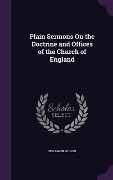 Plain Sermons On the Doctrine and Offices of the Church of England - Benjamin Wilson