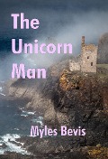 Cover-Bild zum Titel 'The Unicorn Man (The Beemer Enigma, #0)' von 'Myles Bevis'