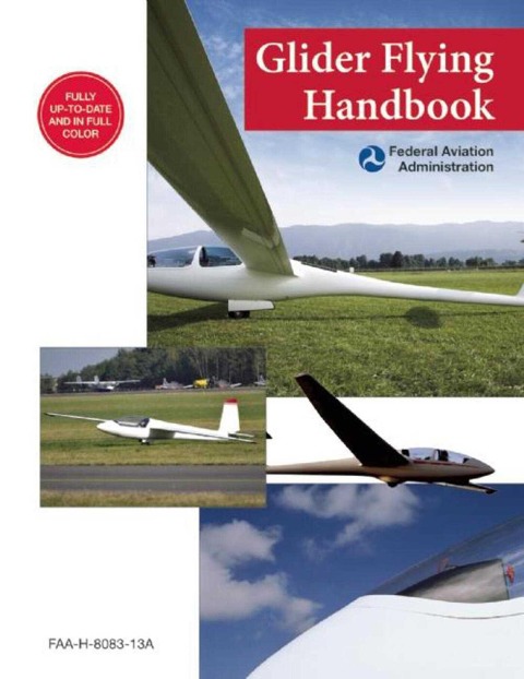 Glider Flying Handbook (Federal Aviation Administration) - Federal Aviation Administration (Faa)
