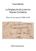 La Seigneurie de Lanet en Hautes Corbières - Francis Barthe