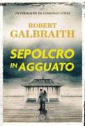 Cover-Bild zum Titel 'Sepolcro in agguato. Un'indagine di Cormoran Strike' von 'Robert Galbraith'