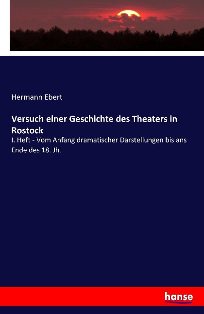 Versuch einer Geschichte des Theaters in Rostock - Hermann Ebert