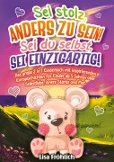 Cover-Bild zum Titel 'Sei stolz, anders zu sein! | Sei du selbst, sei einzigartig!' von 'Lisa Fröhlich'