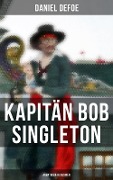 Kapitän Bob Singleton: Abenteuer-Klassiker - Daniel Defoe