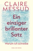 Cover-Bild zum Titel 'Ein einziger brillanter Satz' von 'Claire Messud'