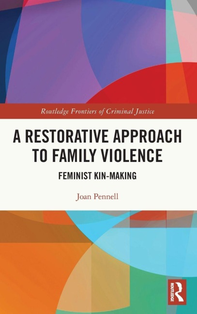 A Restorative Approach to Family Violence - Joan Pennell