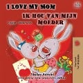 Cover-Bild zum Titel 'I Love My Mom Ik hou van mijn moeder' von 'Shelley Admont, Kidkiddos Books'