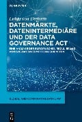 Datenmärkte, Datenintermediäre und der Data Governance Act - Lukas von Ditfurth