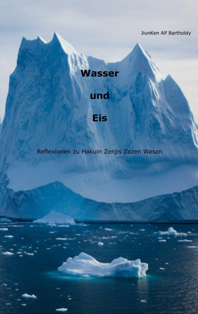 Wasser und Eis - JiunKen Alf Bartholdy