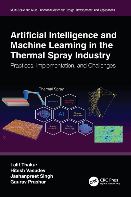 Artificial Intelligence and Machine Learning in the Thermal Spray Industry - Lalit Thakur, Jashanpreet Singh, Hitesh Vasudev
