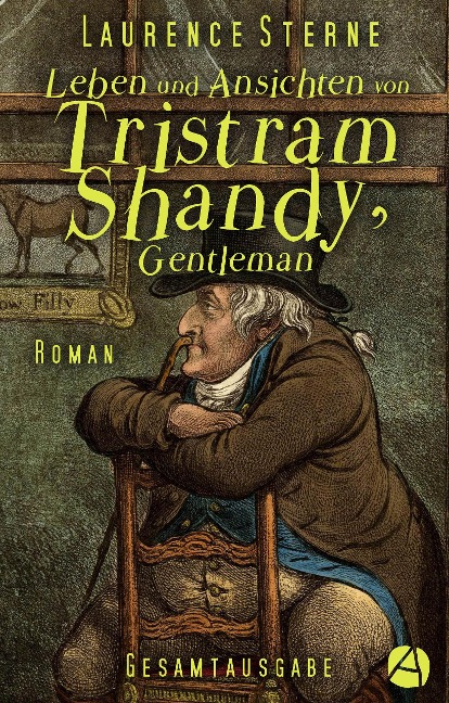 Leben und Ansichten von Tristram Shandy, Gentleman. Gesamtausgabe - Laurence Sterne