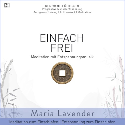 Einfach Frei | Meditation mit Entspannungsmusik | Meditation zum Einschlafen | Entspannung zum Einschlafen - Maria Lavender, Kayser Medienverlag