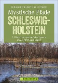 Mystische Pfade Schleswig-Holstein - Stefanie Sohr