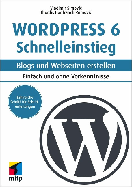 WordPress 6 Schnelleinstieg - Thordis Bonfranchi-Simovic, Vladimir Simovic