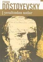 Yeraltindan Notlar - Fyodor Mihaylovic Dostoyevski