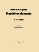Cover-Bild zum Titel 'Berechnung der Maschinenelemente' von 'Maurits Ten Bosch'