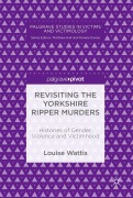 Cover-Bild zum Titel 'Revisiting the Yorkshire Ripper Murders' von 'Louise Wattis'