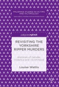 Cover-Bild zum Titel 'Revisiting the Yorkshire Ripper Murders' von 'Louise Wattis'