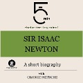 Sir Isaac Newton: A short biography - George Fritsche, Minute Biographies, Minutes