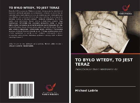 TO BY¿O WTEDY, TO JEST TERAZ - Michael Labrie