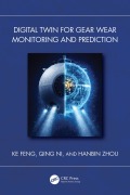 Cover-Bild zum Titel 'Digital Twin for Gear Wear Monitoring and Prediction' von 'Ke Feng, Hanbin Zhou, Qing Ni'