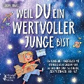 Cover-Bild zum Titel 'Weil du ein wertvoller Junge bist: Ein magisches Kinderbuch mit inspirierenden Bildern und Geschichten über Selbstliebe, Selbstvertrauen und Mut' von 'Linda Finke'