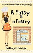 A Patsy & a Pastry (Robinson Family Detective Agency, #4) - Brittany E. Brinegar