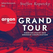 Cover-Bild zum Titel 'Grand Tour oder die Nacht der Grossen Complication' von 'Steffen Kopetzky'